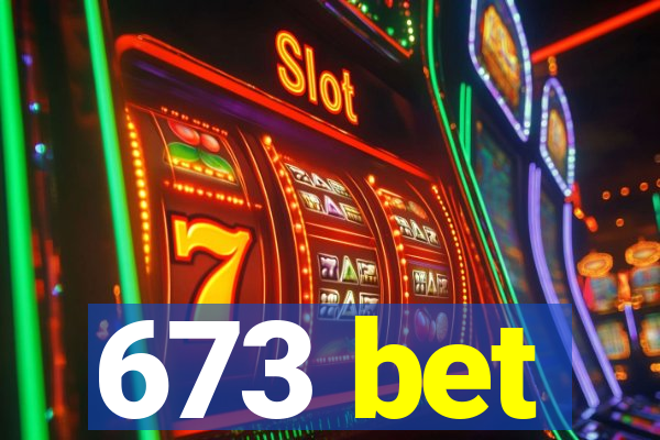 673 bet